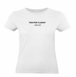 Dámske tričko - "Som pod tlakom." - merch incuple